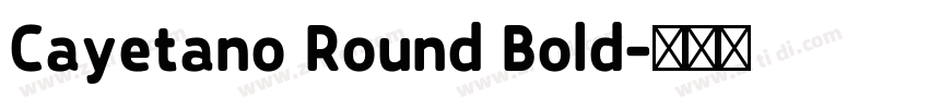 Cayetano Round Bold字体转换